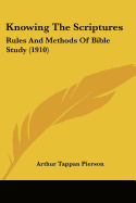 Knowing The Scriptures: Rules And Methods Of Bible Study (1910)