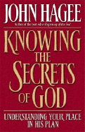 Knowing the Secrets of God: Understanding Your Place in His Plan