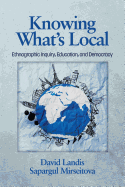Knowing What's Local: Ethnographic Inquiry, Education and Democracy