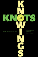 Knowings and Knots: Methodologies and Ecologies in Research-Creation