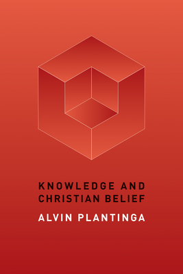 Knowledge and Christian Belief - Plantinga, Alvin