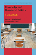 Knowledge and Decolonial Politics: A Critical Reader