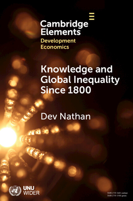 Knowledge and Global Inequality Since 1800 - Nathan, Dev
