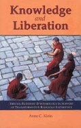 Knowledge and Liberation: Tibetan Buddhist Epistemology in Support of Transformative Religious Experience