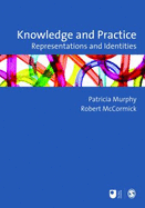 Knowledge and Practice: Representations and Identities