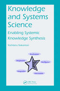 Knowledge and Systems Science: Enabling Systemic Knowledge Synthesis