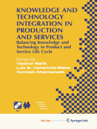 Knowledge and Technology Integration in Production and Services: Balancing Knowledge and Technology in Product and Service Life Cycle