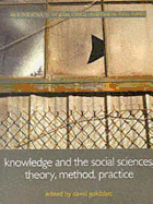 Knowledge and the Social Sciences: Theory, Method, Practice