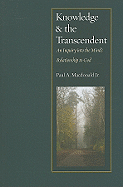 Knowledge and the Transcendent: An Inquiry Into the Mind's Relationship to God
