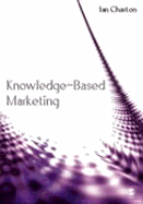 Knowledge-Based Marketing: The 21st Century Competitive Edge