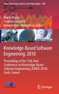 Knowledge-Based Software Engineering: 2018: Proceedings of the 12th Joint Conference on Knowledge-Based Software Engineering (Jckbse 2018) Corfu, Greece