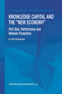 Knowledge Capital and the "New Economy": Firm Size, Performance and Network Production