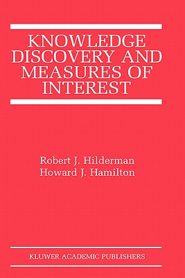 Knowledge Discovery and Measures of Interest - Hilderman, Robert J, and Hamilton, Howard J