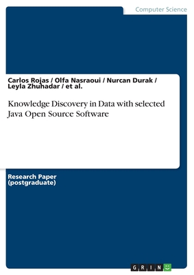 Knowledge Discovery in Data with selected Java Open Source Software - Al, Et, and Rojas, Carlos, and Nasraoui, Olfa