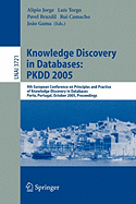 Knowledge Discovery in Databases: Pkdd 2005: 9th European Conference on Principles and Practice of Knowledge Discovery in Databases, Porto, Portugal, October 3-7, 2005, Proceedings
