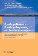 Knowledge Discovery, Knowledge Engineering and Knowledge Management: 10th International Joint Conference, Ic3k 2018, Seville, Spain, September 18-20, 2018, Revised Selected Papers
