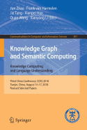 Knowledge Graph and Semantic Computing. Knowledge Computing and Language Understanding: Third China Conference, Ccks 2018, Tianjin, China, August 14-17, 2018, Revised Selected Papers