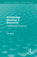 Knowledge, Ideology & Discourse: A Sociological Perspective