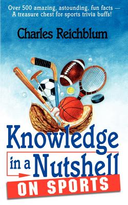 Knowledge in a Nutshell on Sports - Reichblum, Charles