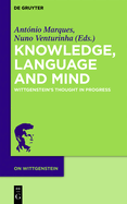 Knowledge, Language and Mind: Wittgenstein's Thought in Progress