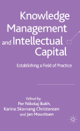 Knowledge Management and Intellectual Capital: Establishing a Field of Practice