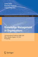 Knowledge Management in Organizations: 13th International Conference, Kmo 2018, Zilina, Slovakia, August 6-10, 2018, Proceedings