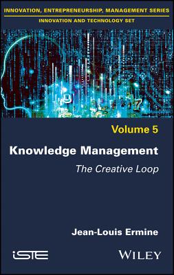 Knowledge Management: The Creative Loop - Ermine, Jean-Louis