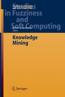 Knowledge Mining: Proceedings of the Nemis 2004 Final Conference - Sirmakessis, Spiros (Editor)