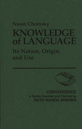 Knowledge of Language: Its Nature, Origin, and Use