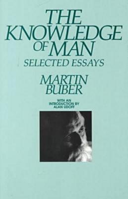 Knowledge of Man - Buber, Martin
