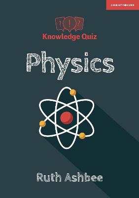 Knowledge Quiz: Physics - Ashbee, Ruth