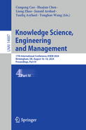 Knowledge Science, Engineering and Management: 17th International Conference, KSEM 2024, Birmingham, UK, August 16-18, 2024, Proceedings, Part IV