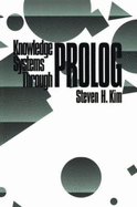 Knowledge Systems Through PROLOG: An Introduction - Kim, Steven H