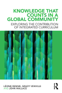 Knowledge That Counts in a Global Community: Exploring the Contribution of Integrated Curriculum