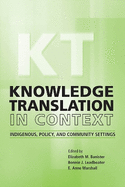 Knowledge Translation in Context: Indigenous, Policy, and Community Settings