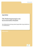 ?ko-Marketingstrategien des konventionellen Handels: Eine Fallstudienbetrachtung anhand ausgew?hlter Supermarktketten in Gro?britannien