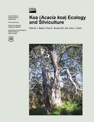 Koa (Acacia koa) Ecology and Silviculture - Scowcroft, Paul G, and Ewel, John J, and Baker, Patrick J