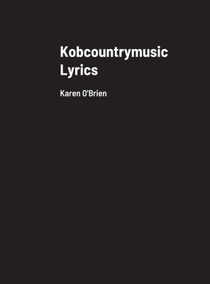 Kobcountrymusic Lyrics: Karen O'Brien - O'Brien, Karen