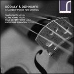 Kodály, Dohnányi: Chamber Works for Strings