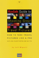 Kodak Guide to Shooting Great Travel Pictures - Wignall, Jeff