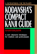Kodansha's Compact Kanji Guide: A Kodansha Dictionary - Kodansha International, and Kodansha
