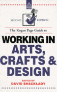 Kogan Page Guide to Working in Arts Crafts and Design