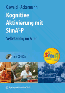 Kognitive Aktivierung Mit Sima-P: Selbstandig Im Alter - Oswald, Wolf-D, and Fricke, C, and Ackermann, Andreas