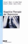 Kognitive Therapie Der Depression - Aaron T. Beck A. John Rush Brian F. Shaw Gary Emery Martin Hautzinger