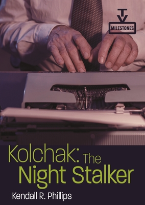 Kolchak: The Night Stalker - Phillips, Kendall R.