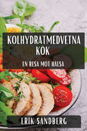 Kolhydratmedvetna Kk: En Resa Mot H?lsa