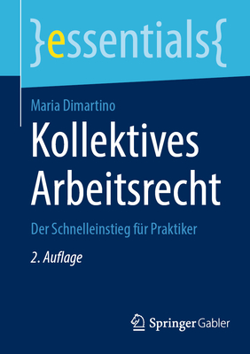 Kollektives Arbeitsrecht: Der Schnelleinstieg F?r Praktiker - DiMartino, Maria