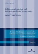 Kollisionsrechtseinheit und Sachrechtsvielfalt im Binnenmarkt: Internationales Lauterkeitsrecht nach Artikel 6 Rom II-Verordnung