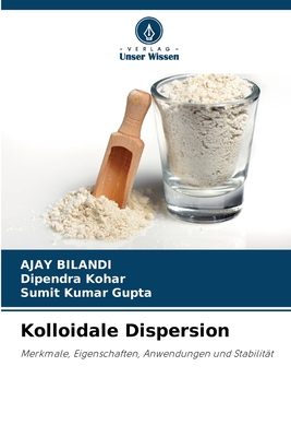 Kolloidale Dispersion - Bilandi, Ajay, and Kohar, Dipendra, and Gupta, Sumit Kumar