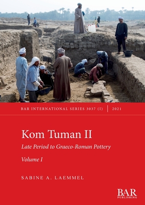 Kom Tuman II: Late Period to Graeco-Roman Pottery. Volume I. - Laemmel, Sabine A